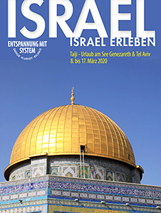 Entspannung mit System | IsraelErleben – Eine TaiChi-Reise nach Israel · März 2020